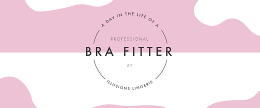 Pink and white graphic design featuring text about a day in the life of a professional bra fitter at illusions lingerie.